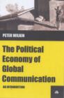 Image for The political economy of global communication  : an introduction