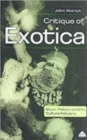 Image for Critique of Exotica : Music, Politics and the Culture Industry
