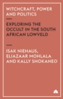 Image for Witchcraft, Power and Politics : Exploring the Occult in the South African Lowveld