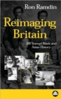 Image for Reimaging Britain  : five hundred years of black and Asian history