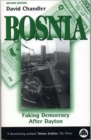 Image for Bosnia  : faking democracy after Dayton