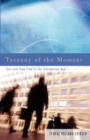 Image for Tyranny of the Moment