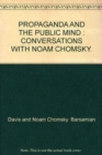 Image for Propaganda and the public mind  : conversations with Noam Chomsky