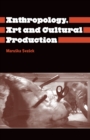 Image for Anthropology, Art and Cultural Production