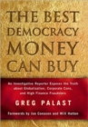 Image for The best democracy money can buy  : an investigative reporter exposes the truth about globalization, corporate cons and high finance fraudsters