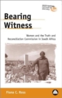Image for Bearing witness  : women and the truth and reconciliation commission in South Africa