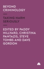 Image for Beyond criminology  : taking harm seriously