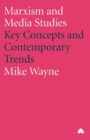 Image for Marxism and media studies  : key concepts and contemporary trends