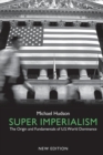 Image for Super imperialism  : the origin and fundamentals of U.S. world dominance