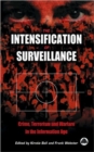 Image for The intensification of surveillance  : crime, terrorism and warfare in the information age