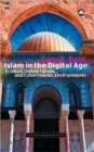 Image for Islam in the digital age  : e-jihad, online fatwas and cyber Islamic environments