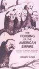 Image for The forging of the American empire  : a history of American imperialism from the revolution to Vietnam