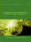 Image for Ordering the international  : history, change and transformation