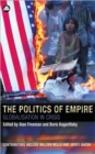 Image for The politics of empire  : globalisation in crisis