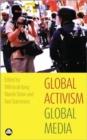 Image for Global Activism, Global Media