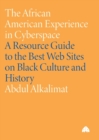 Image for The African American experience in cyberspace  : a resource guide to the best Web sites on black culture and history