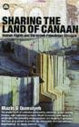 Image for Sharing the land of Canaan  : human rights and the Israeli-Palestinian struggle