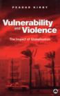 Image for Vulnerability and violence  : the impact of globalisation