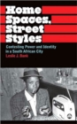 Image for Home spaces, street styles  : contesting power and identity in a South African city