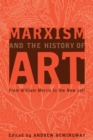 Image for Marxism and the history of art  : from William Morris to the New Left