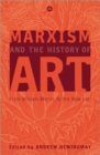 Image for Marxism and the history of art  : from William Morris to the New Left