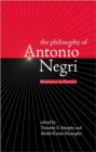 Image for The philosophy of Antonio Negri  : resistance in practice