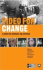 Image for Video for change  : a guide for advocacy and activism