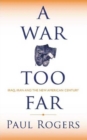 Image for A War Too Far : Iraq, Iran and the New American Century