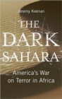 Image for The Dark Sahara : America&#39;s War on Terror in Africa