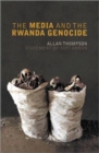 Image for The Media and the Rwanda Genocide