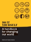 Image for Do it yourself  : a handbook for changing our world