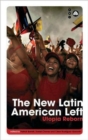 Image for The New Latin American Left : Utopia Reborn