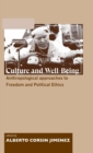 Image for Culture and well-being  : anthropological approaches to freedom and political ethics