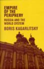 Image for Empire of the periphery  : Russia and the world system