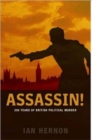 Image for Assassin!  : 200 years of British political murder