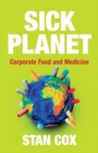 Image for Sick planet  : corporate food and medicine