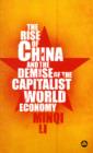 Image for The rise of China and the demise of the capitalist world-economy