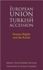 Image for The European Union and Turkish Accession : Human Rights and the Kurds