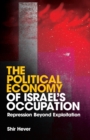 Image for The Political Economy of Israel&#39;s Occupation