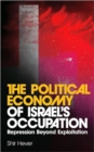 Image for The Political Economy of Israel&#39;s Occupation