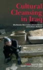 Image for Cultural Cleansing in Iraq : Why Museums Were Looted, Libraries Burned and Academics Murdered