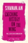 Image for Catching history on the wing  : race, culture and globalisation