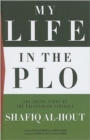 Image for My life in the PLO  : the inside story of the Palestinian struggle