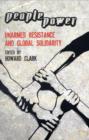 Image for People power  : unarmed resistance and global solidarity