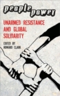 Image for People Power : Unarmed Resistance and Global Solidarity