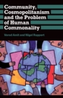 Image for Community, Cosmopolitanism and the Problem of Human Commonality