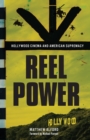 Image for Reel power  : Hollywood cinema and American supremacy
