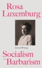 Image for Rosa Luxemburg: Socialism or Barbarism : Selected Writings