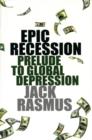 Image for Epic recession  : prelude to global depression