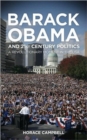 Image for Barack Obama and 21st century politics  : a revolutionary movement in the USA